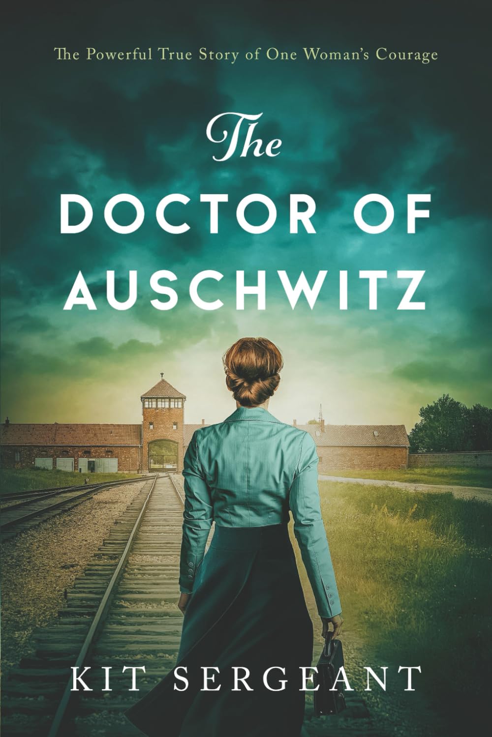 The Doctor of Auschwitz: The Powerful True Story of One Woman's Courage