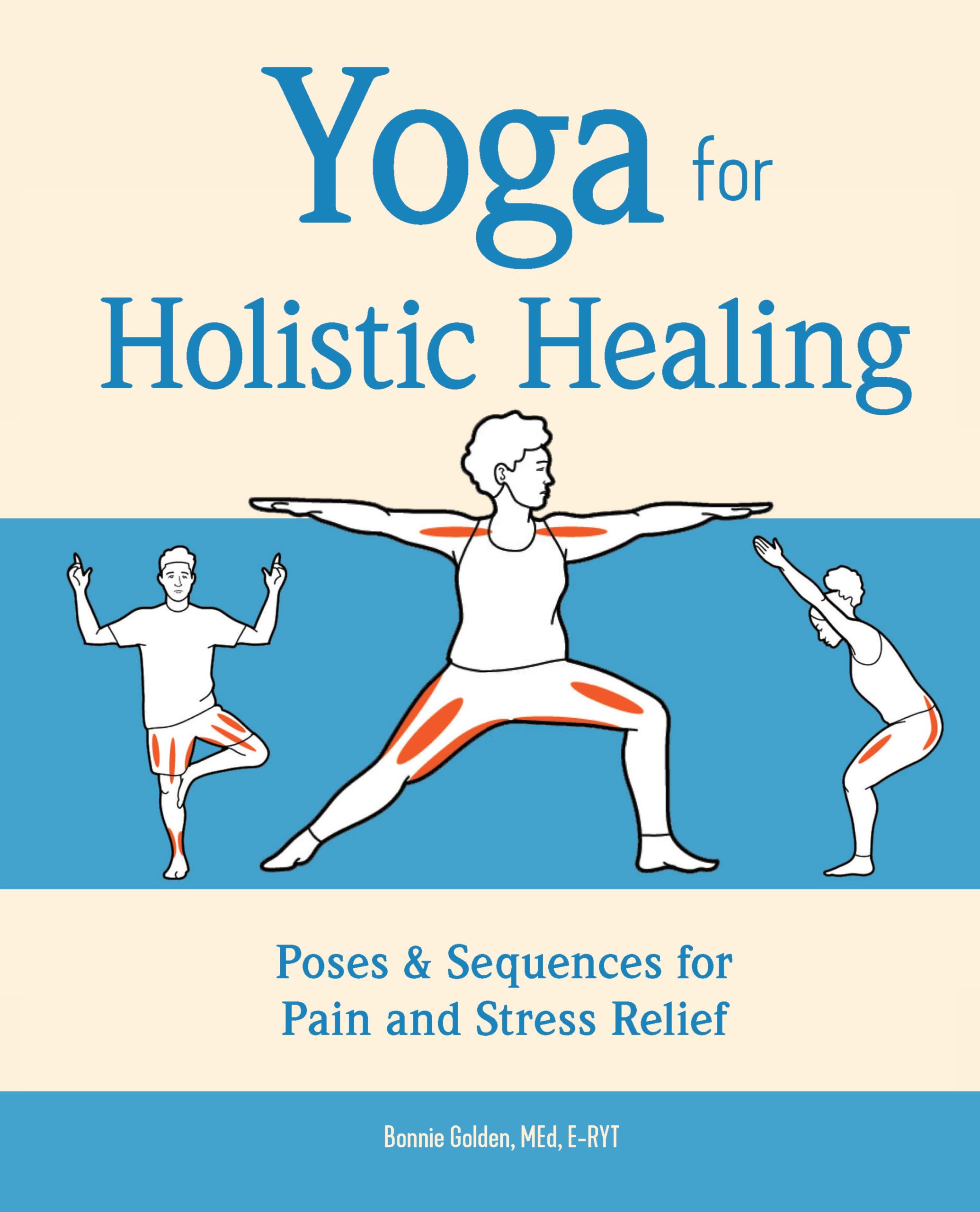 Yoga for Holistic Healing: Poses & Sequences for Pain and Stress Relief