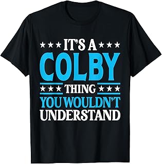 It's A Colby Thing Wouldn't Understand Personal Name Colby T-Shirt