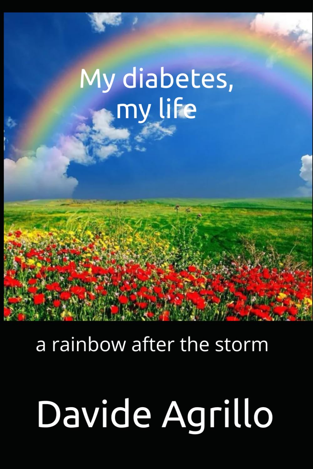 My diabetes, my life: a rainbow after the storm