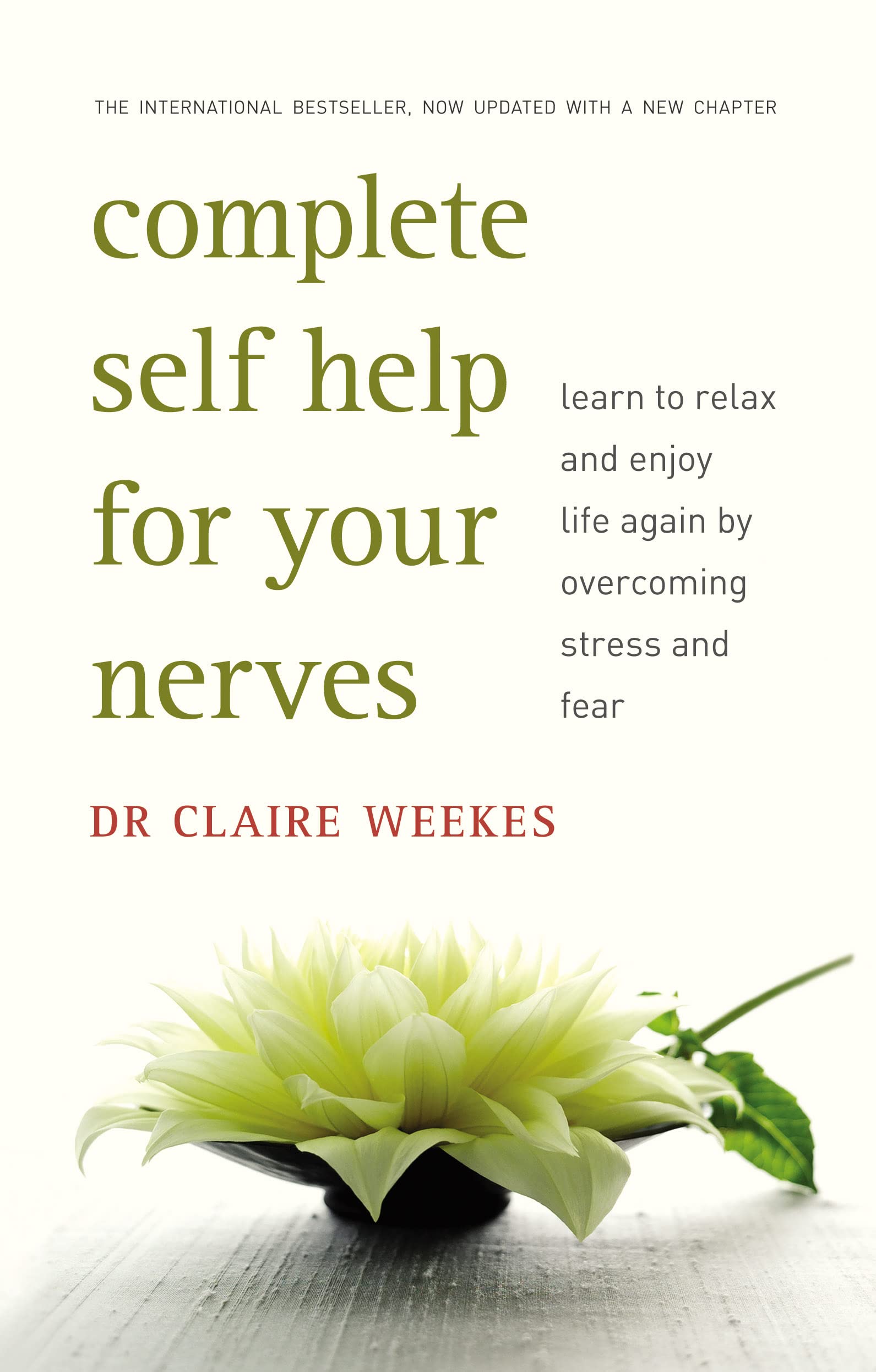 Complete Self-Help for Your Nerves: The practical guide to overcoming stress and anxiety from the popular bestselling author for readers of Dr Julie Smith, Gabor Maté and Matt Haig