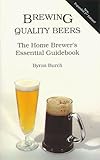 Brewing Quality Beers: The Home Brewer's Essential Guidebook
