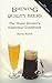 Brewing Quality Beers: The Home Brewer's Essential Guidebook