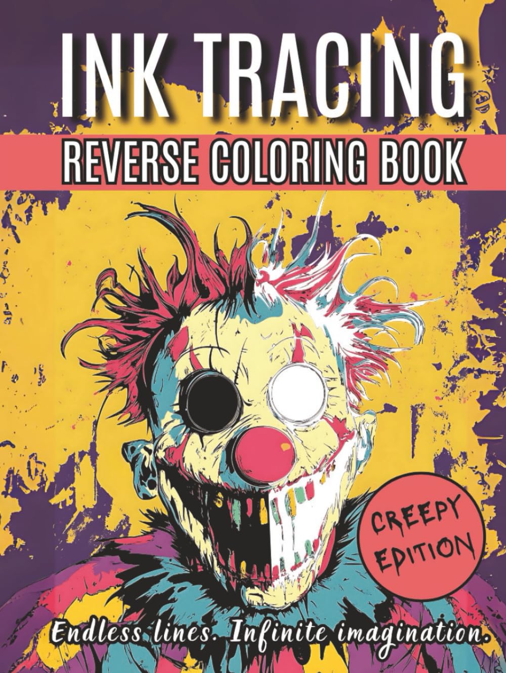 Inkfinity Arts Creepy Edition: Reverse Ink Tracing Coloring Book for Adults and Teens – 50 Fantasy Designs to Trace with Just One Black Pen
