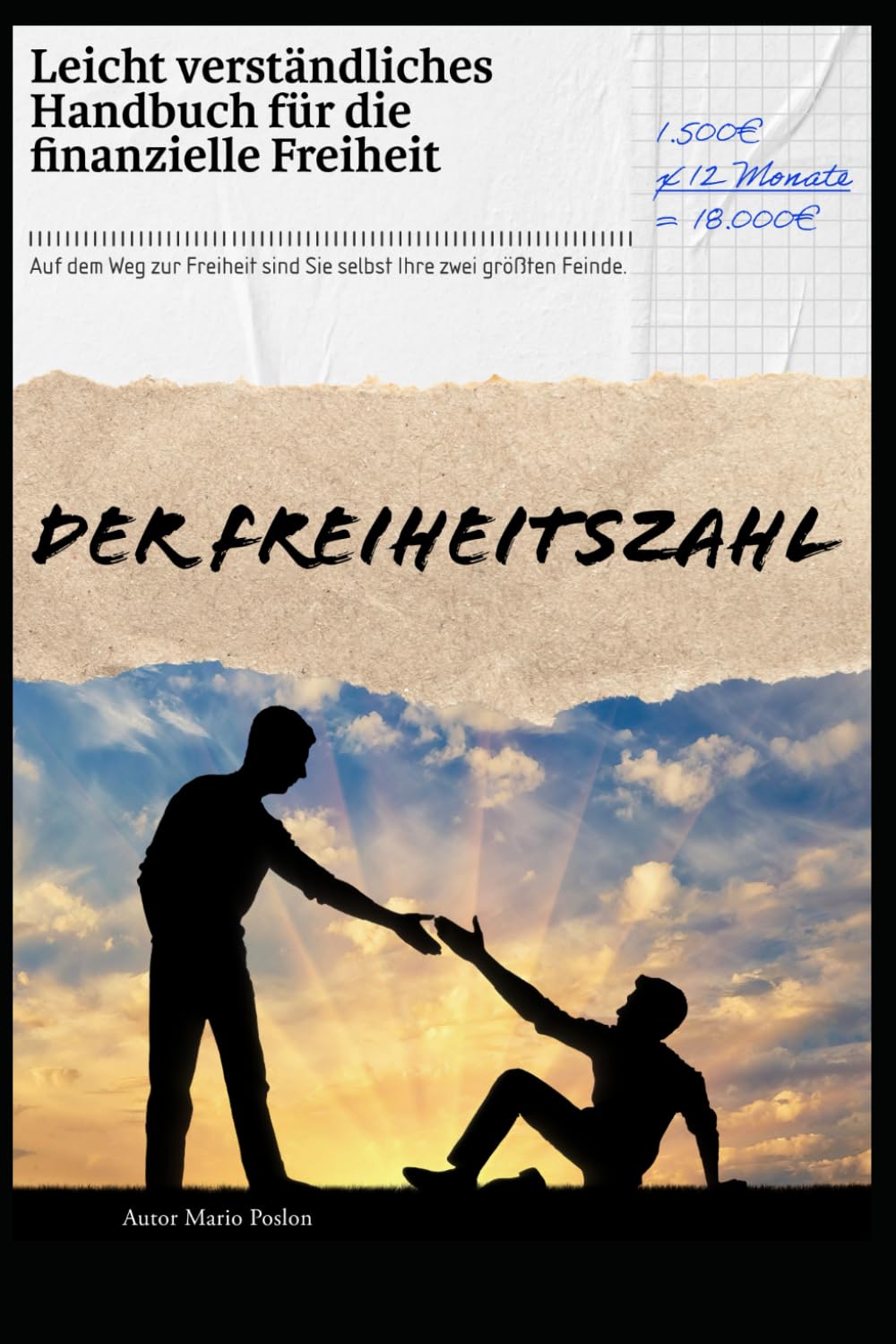 Der Freiheitszahl: Leicht verständliches Handbuch für die finanzielle Freiheit (Geld & Freiheit Praxis-Serie)