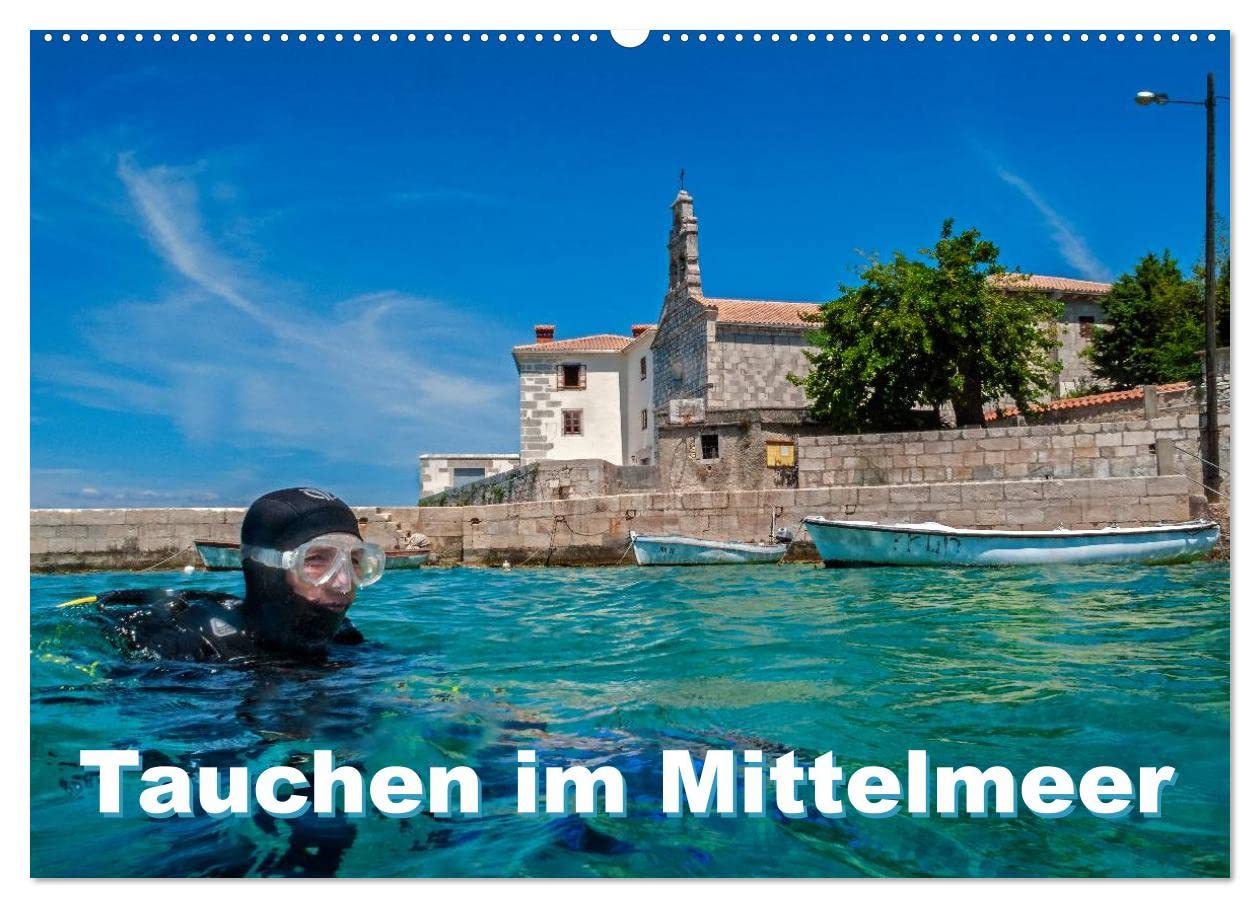 Tauchen im Mittelmeer (Wandkalender 2026 DIN A2 quer), CALVENDO Monatskalender: Bei Tauchgängen im Mittelmeer werden Sie viele der im Kalender gezeigten Meeresbewohner treffen