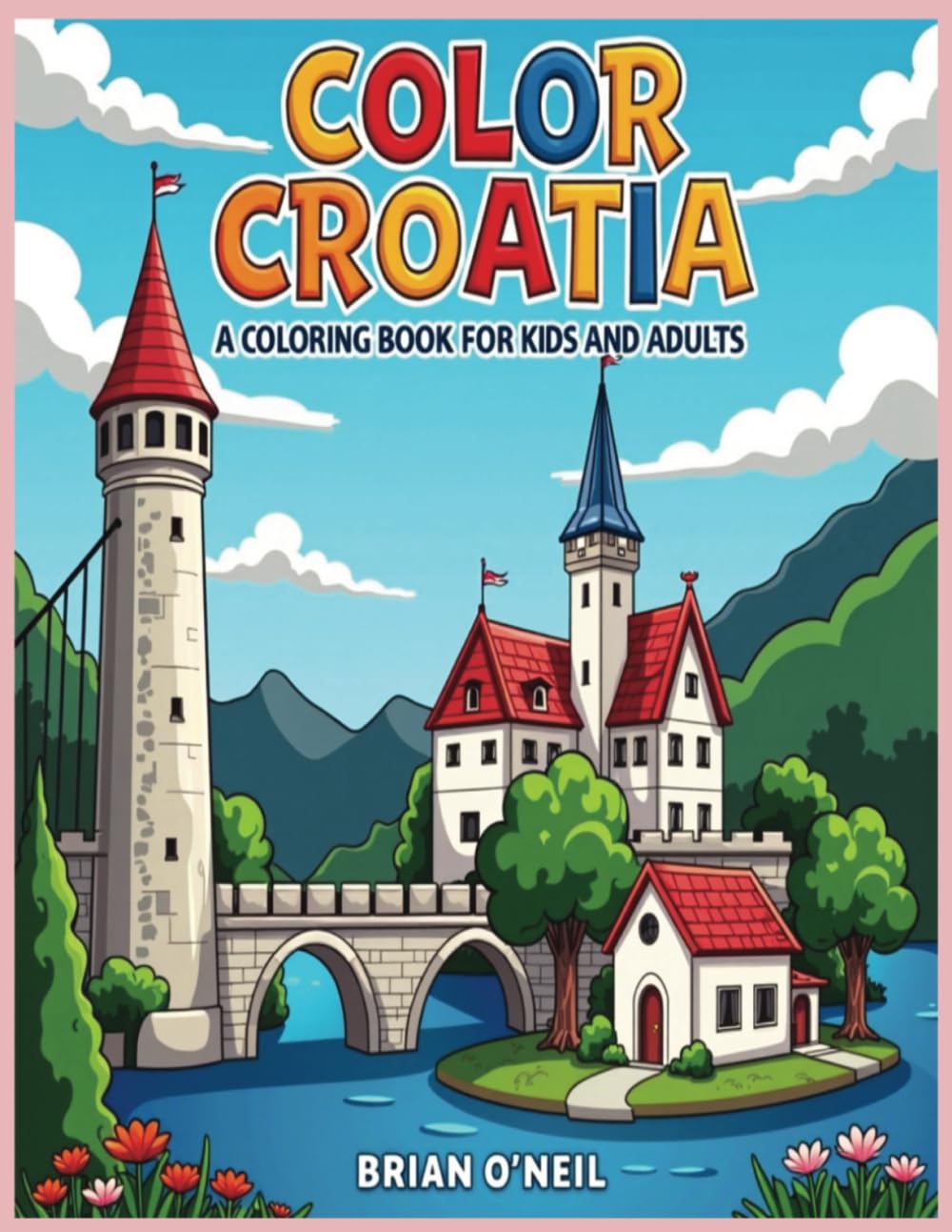 Color Croatia: A Coloring Book for Kids and Adults