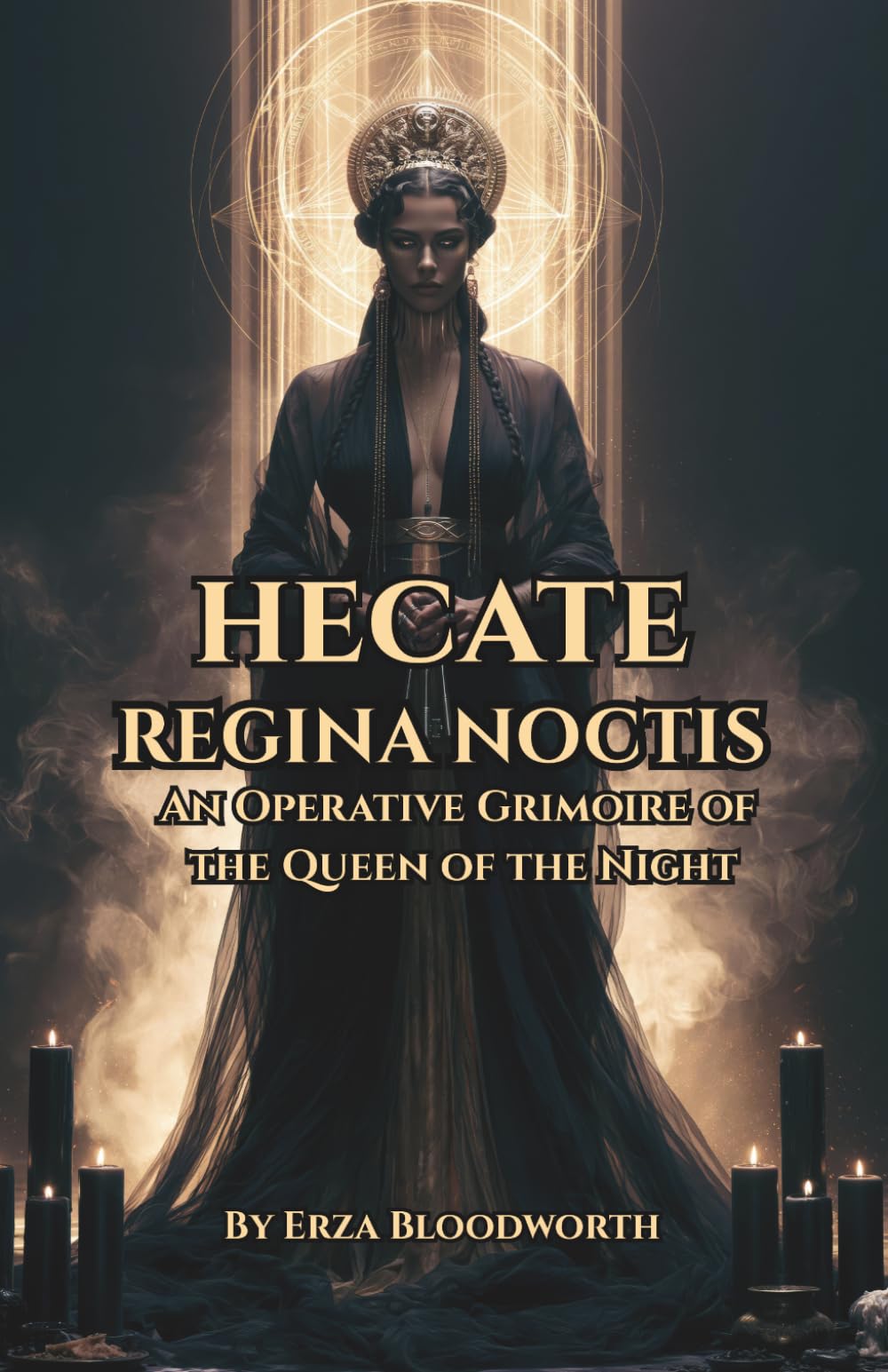 Hecate Regina Noctis: An Operative Grimoire of the Queen of the Night: Qliphothic Hecatean Rituals for Power, Revenge, Healing, and Wealth