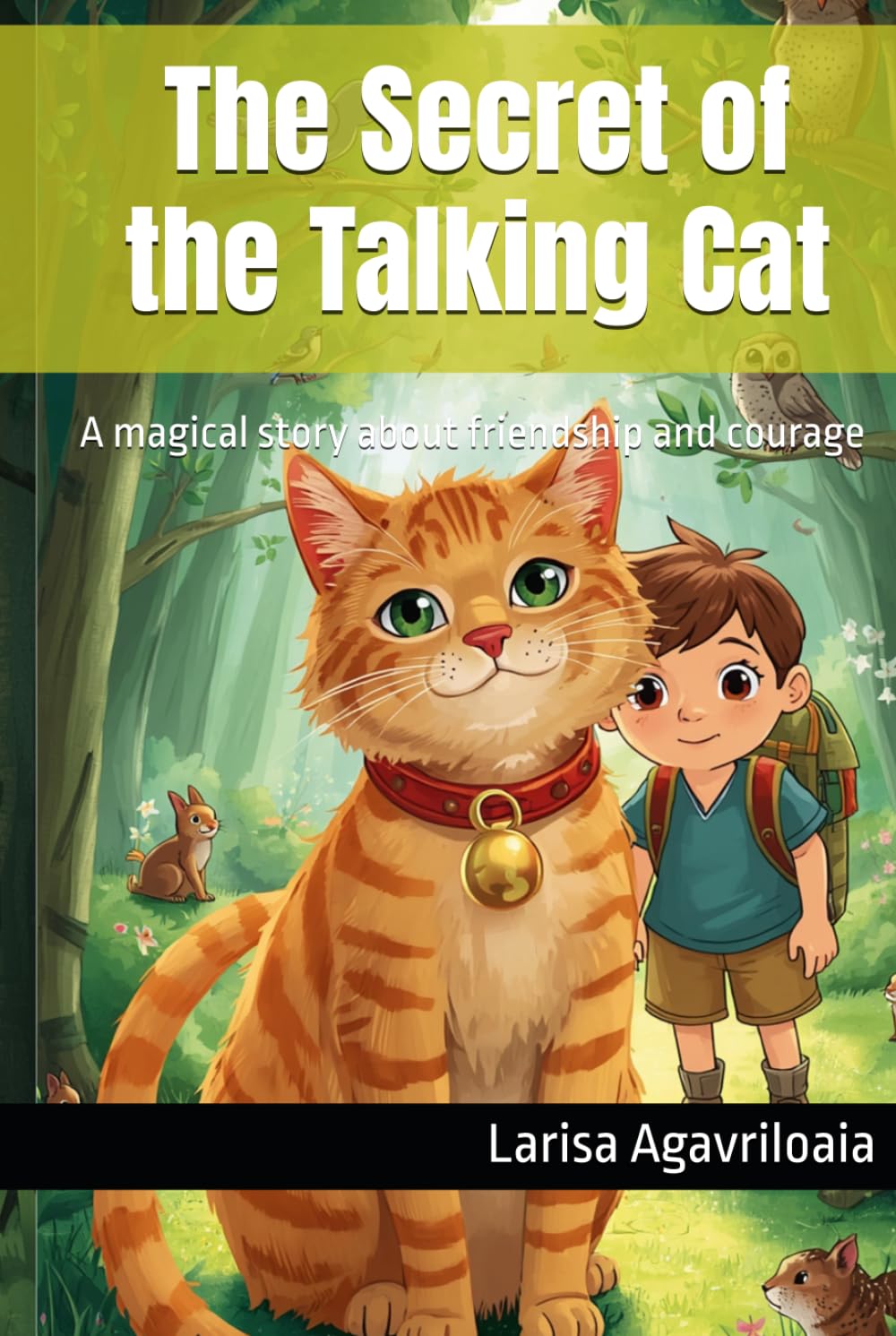 The Secret of the Talking Cat: A magical story about friendship and courage