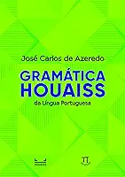 Gramática Houaiss da Língua Portuguesa