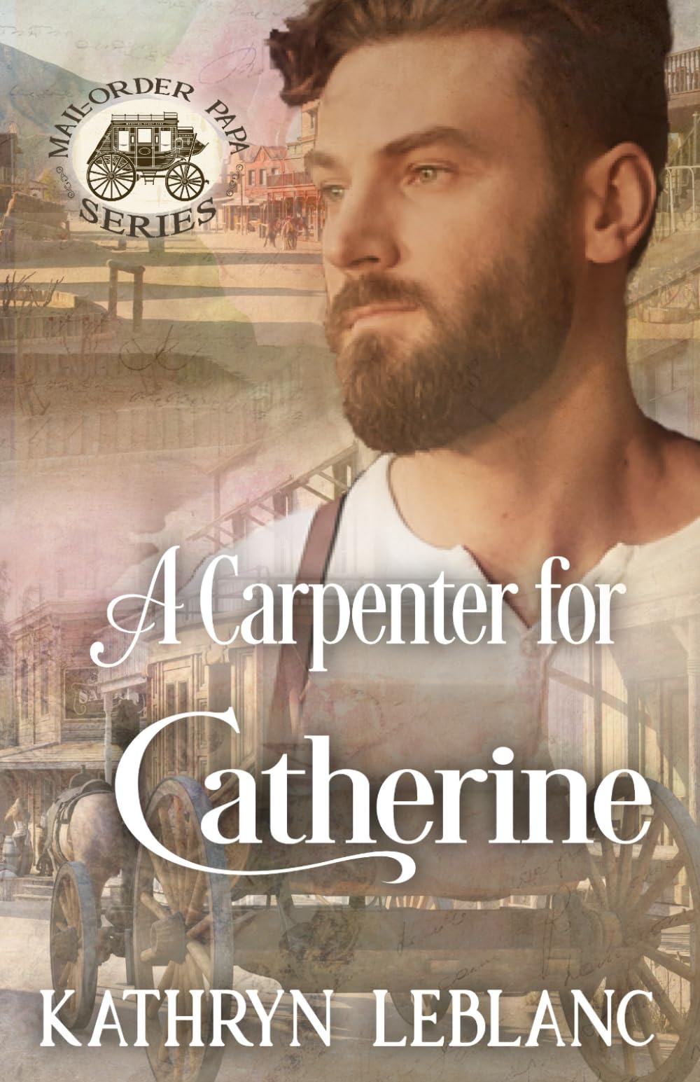 A Carpenter for Catherine: Mail Order Papa