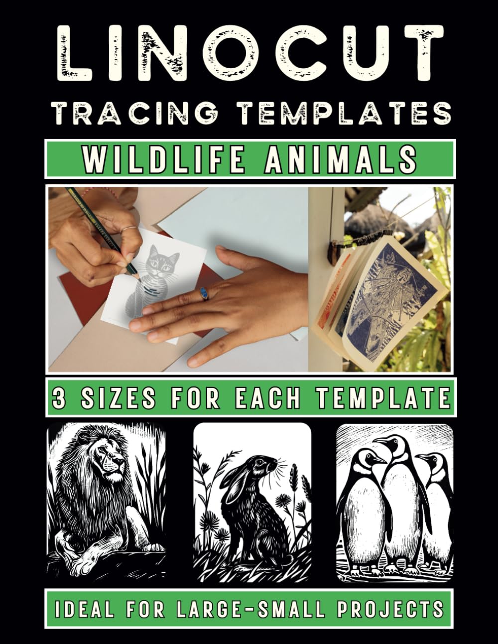 LINOCUT Tracing Templates Wildlife Animals for Large to Small Projects: Safari, Zoo and Forest Wild Animal Designs for A4, A5 & A6 Block Carving (Linocut Printing Inspired Tracing & Coloring Books)