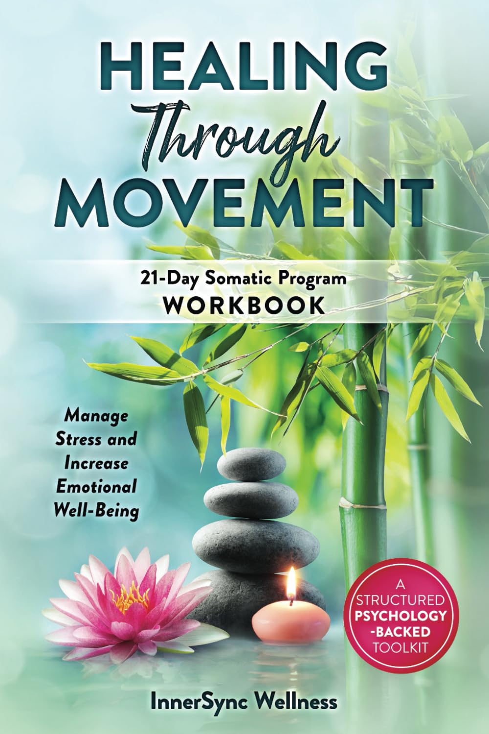 Healing Through Movement: 21-Day Somatic Program Workbook (Somatic Therapy)