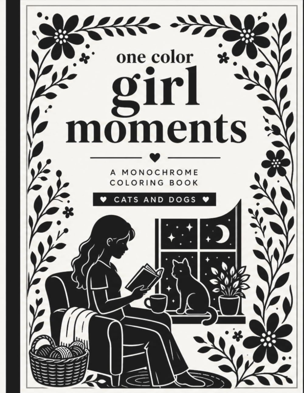 One Color Girl Moments Coloring Book: Monochrome Coloring Book for Teens and Adults – Cozy Moments with Girls, Cats and Dogs for Relaxation