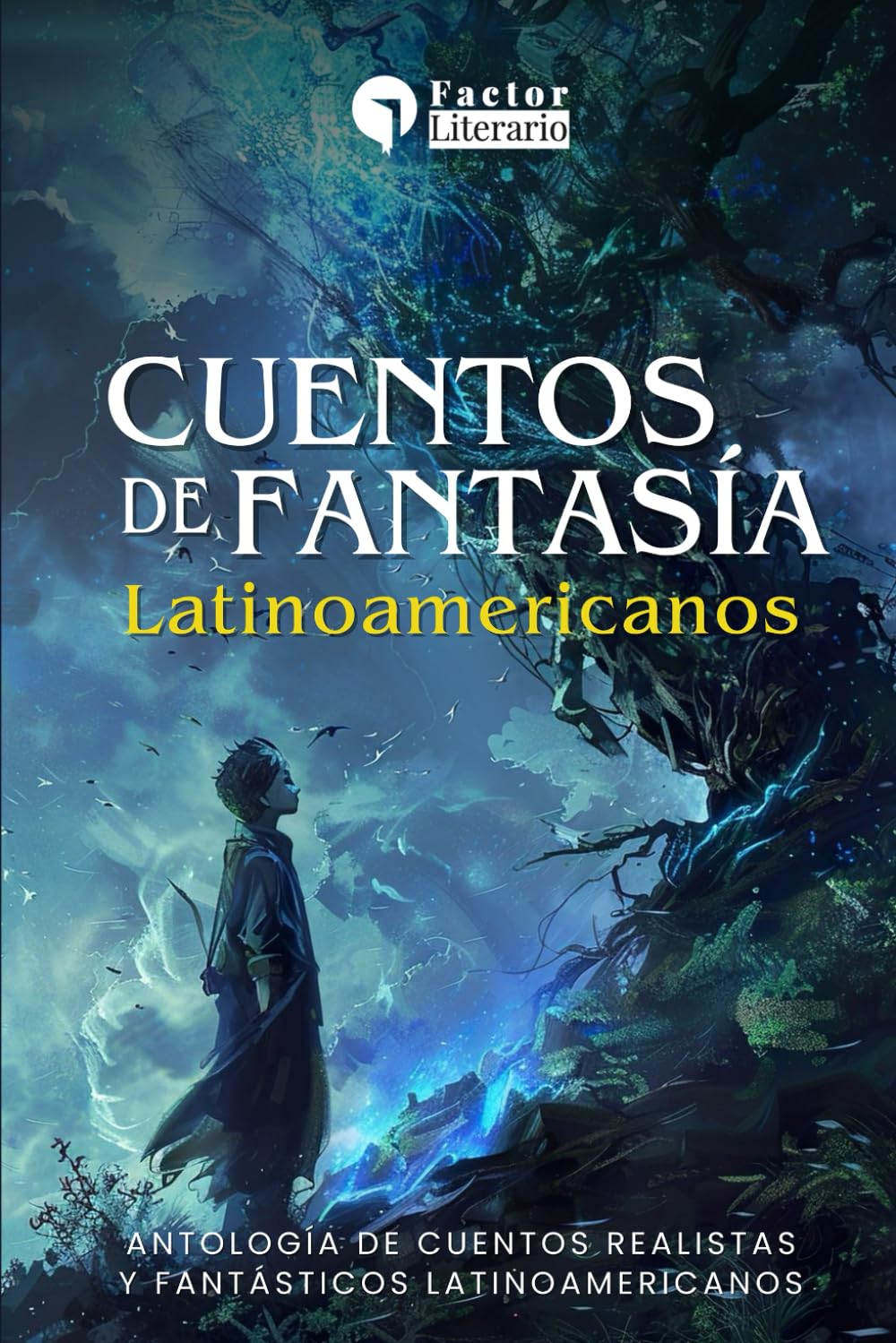 Cuentos de fantasía latinoamericanos: Antología de nuevos narradores