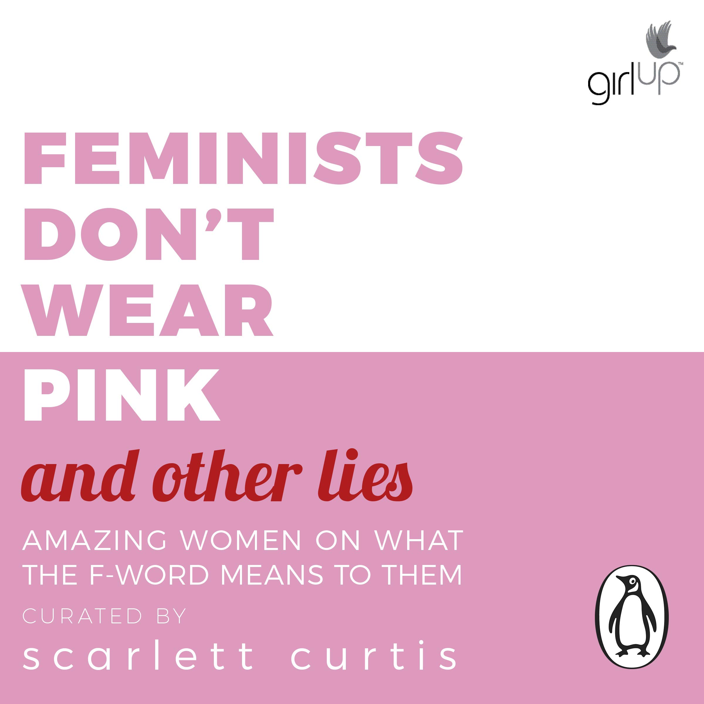 Feminists Don't Wear Pink (and Other Lies)