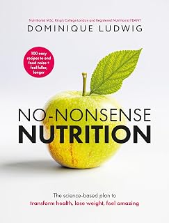 No-Nonsense Nutrition by Dominique Ludwig: Science-Based Book for Weight Loss, Energy Boost & 100+ High-Protein Recipes