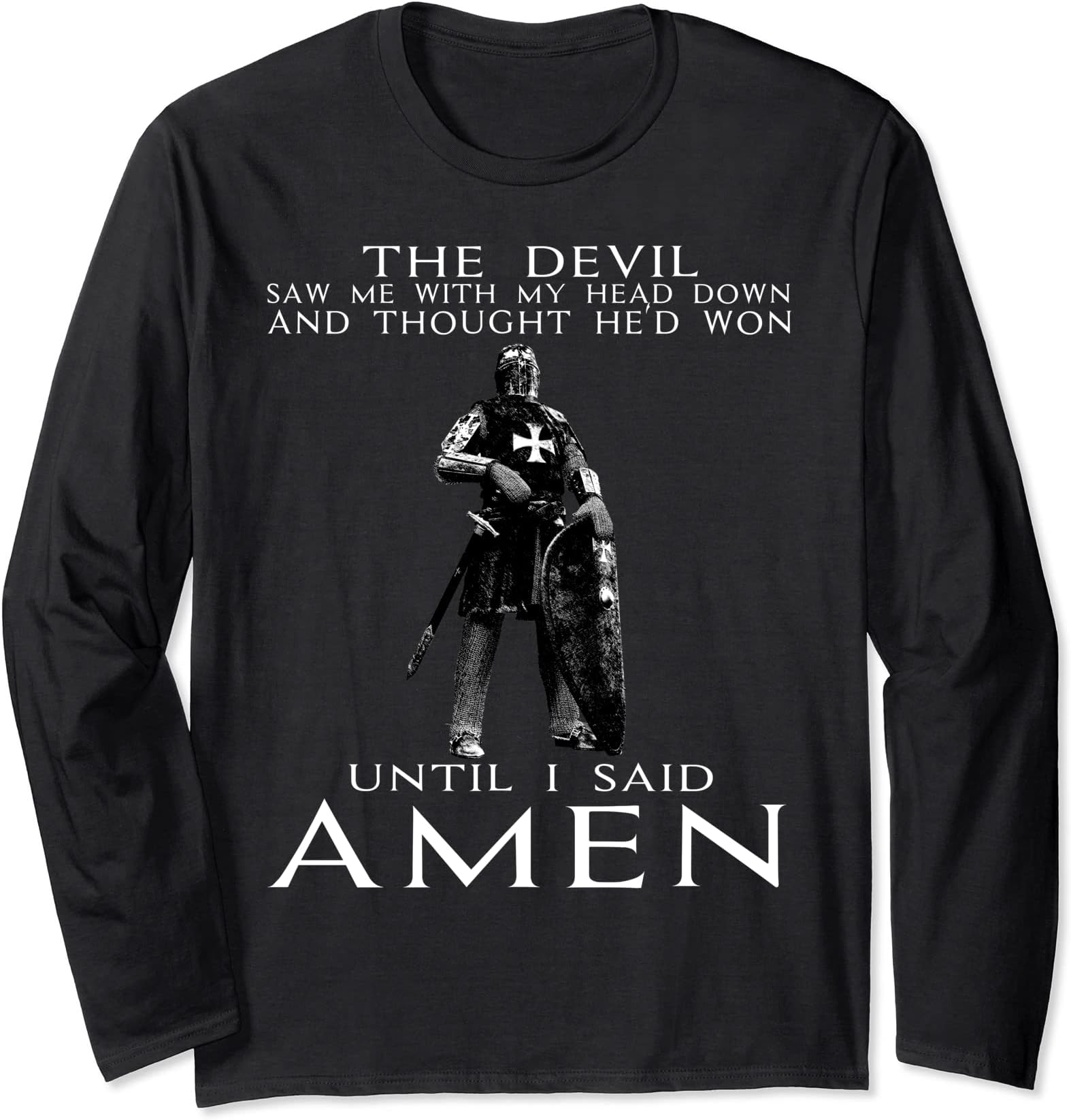 The Devil Saw Me With My Head Down - Knights Templar Long Sleeve T-Shirt