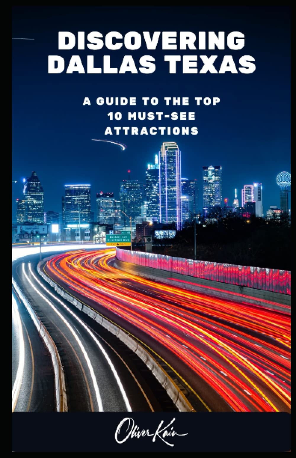 Discovering Dallas Texas - A Guide to the Top 10 Must-See Attractions