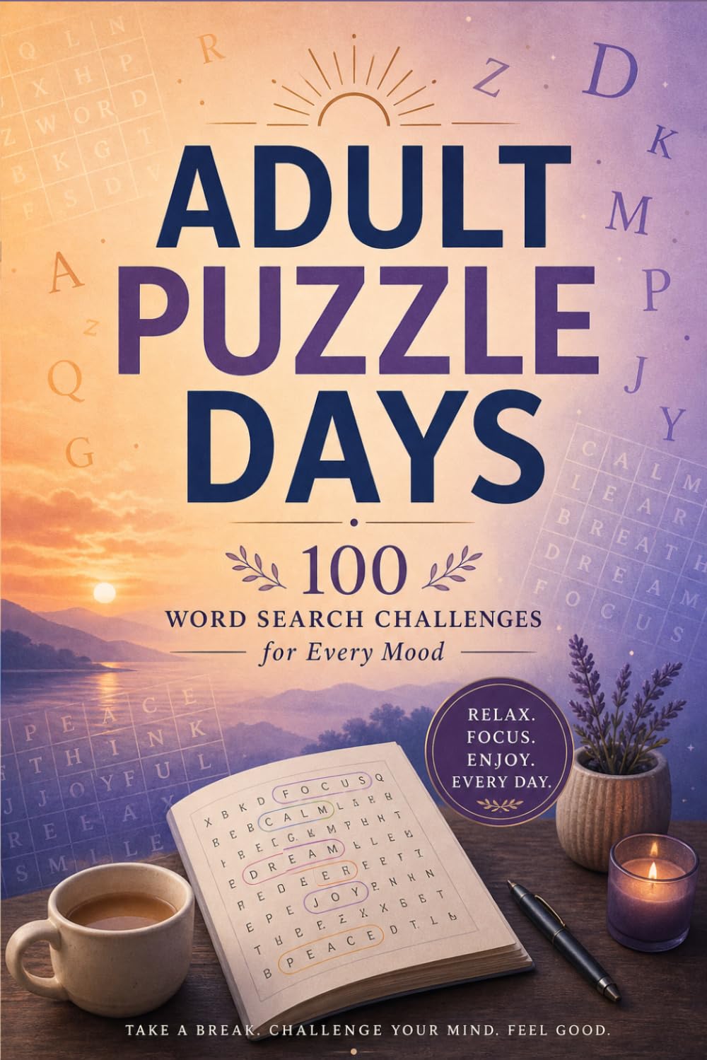 Adult Puzzle Days: 100 Word Search Challenges for Every Mood