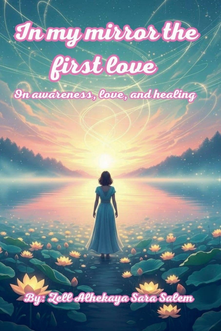 In my mirror, the first love / On awareness, love, and healing: 5 (*Breaking the Silence - Beginning Within)