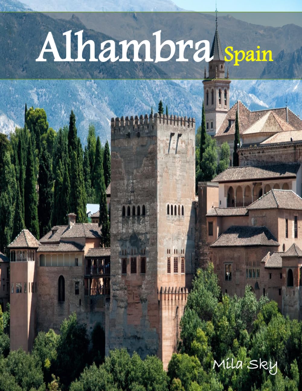 Alhambra Spain: A Luxury Coffee Table Book of Iconic Landmarks