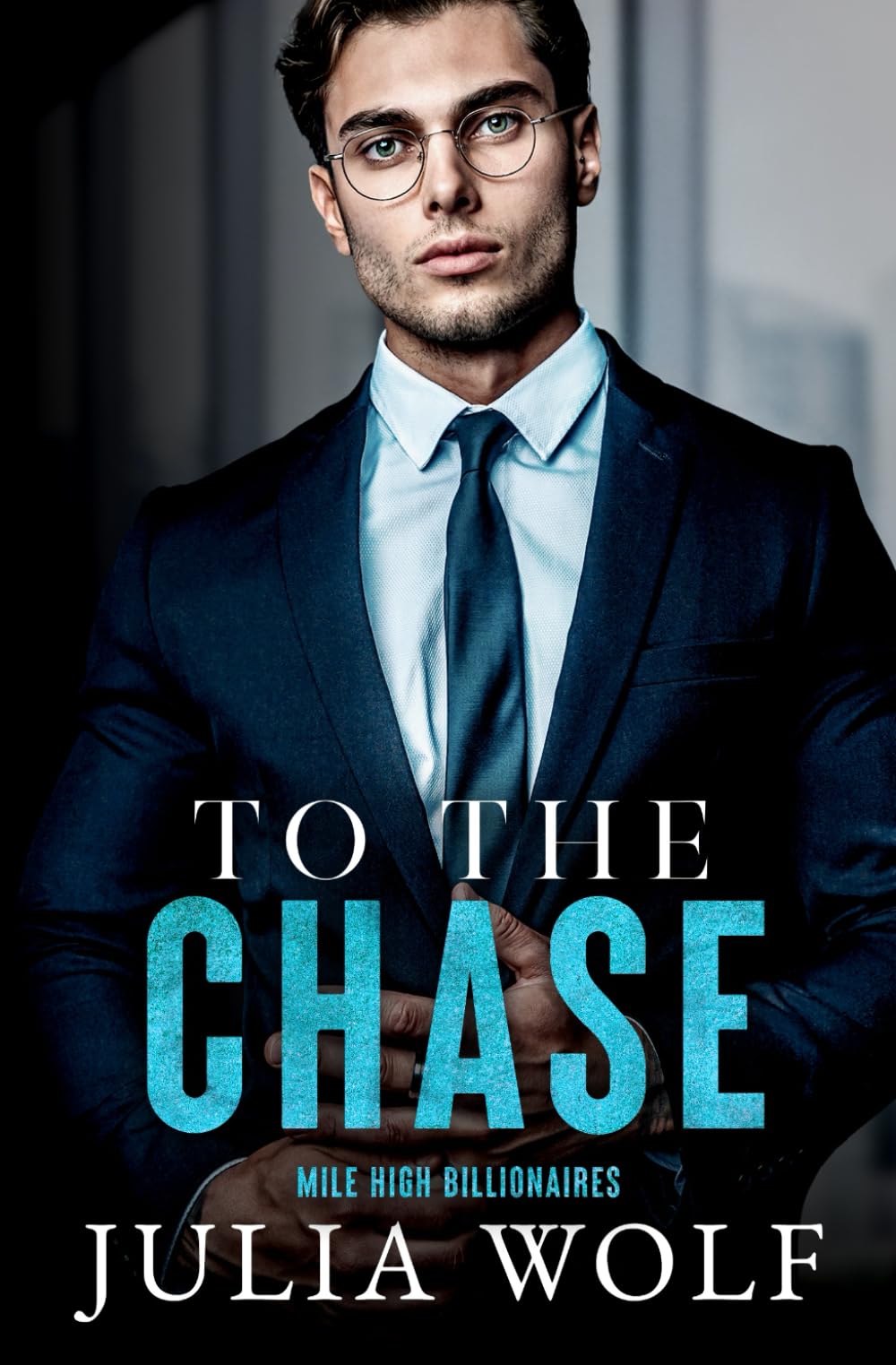 To The Chase: An Opposites Attract Romance (Mile High Billionaires)