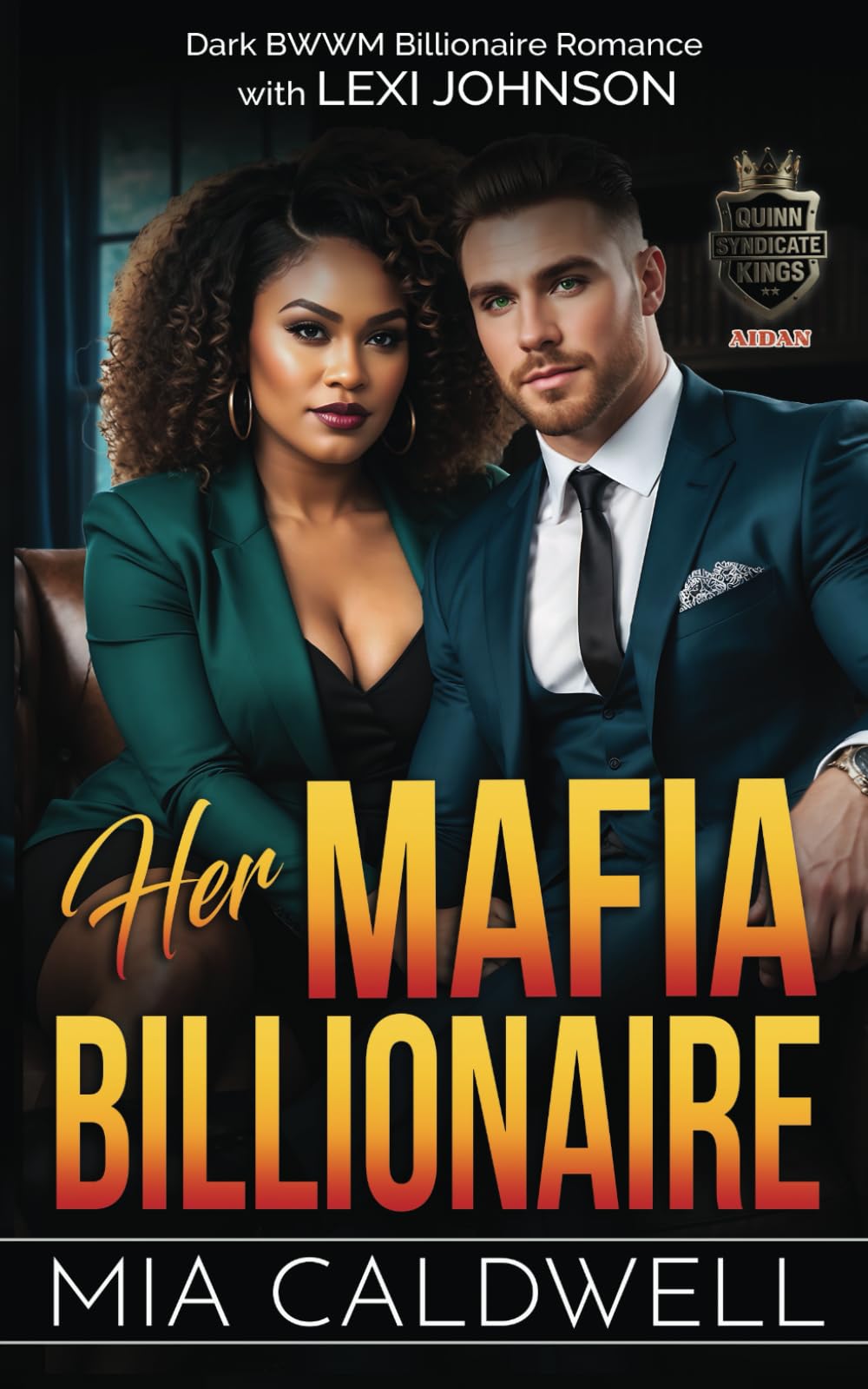 Her Mafia Billionaire: Dark BWWM Billionaire Romance (Quinn Syndicate Kings)