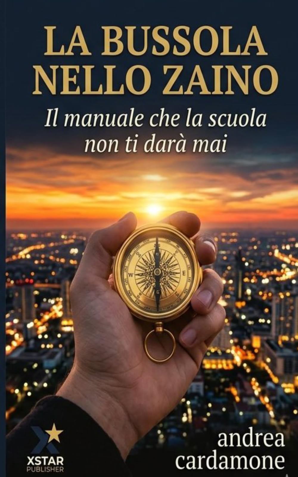 La Bussola nello Zaino: Il manuale che la scuola non ti darà mai