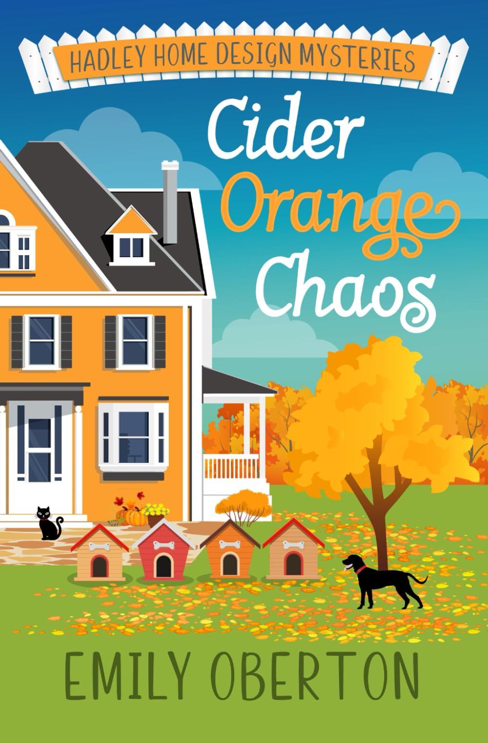 Cider Orange Chaos: Hadley Home Design Cozy Mysteries Book 4