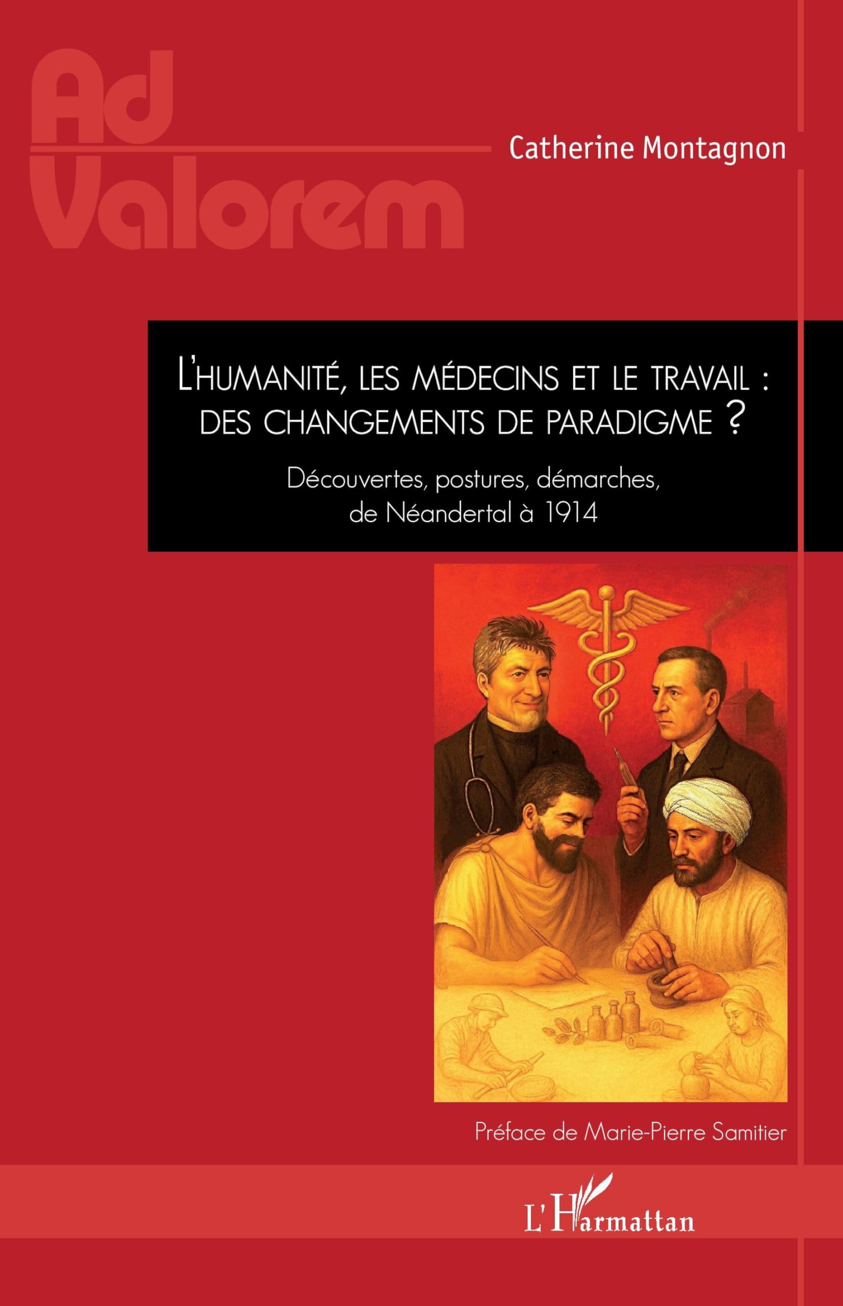 L’humanité, les médecins et le travail : des changements de paradigme ?: Découvertes, postures, démarches, de Néandertal à 1914 (AD Valorem)