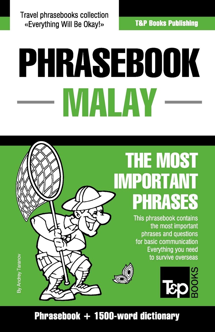 Phrasebook - Malay - The most important phrases: Phrasebook and 1500-word dictionary: 216 (American English Collection)