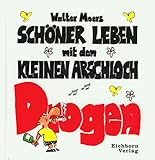  Schöner leben mit dem kleinen Arschloch: Drogen