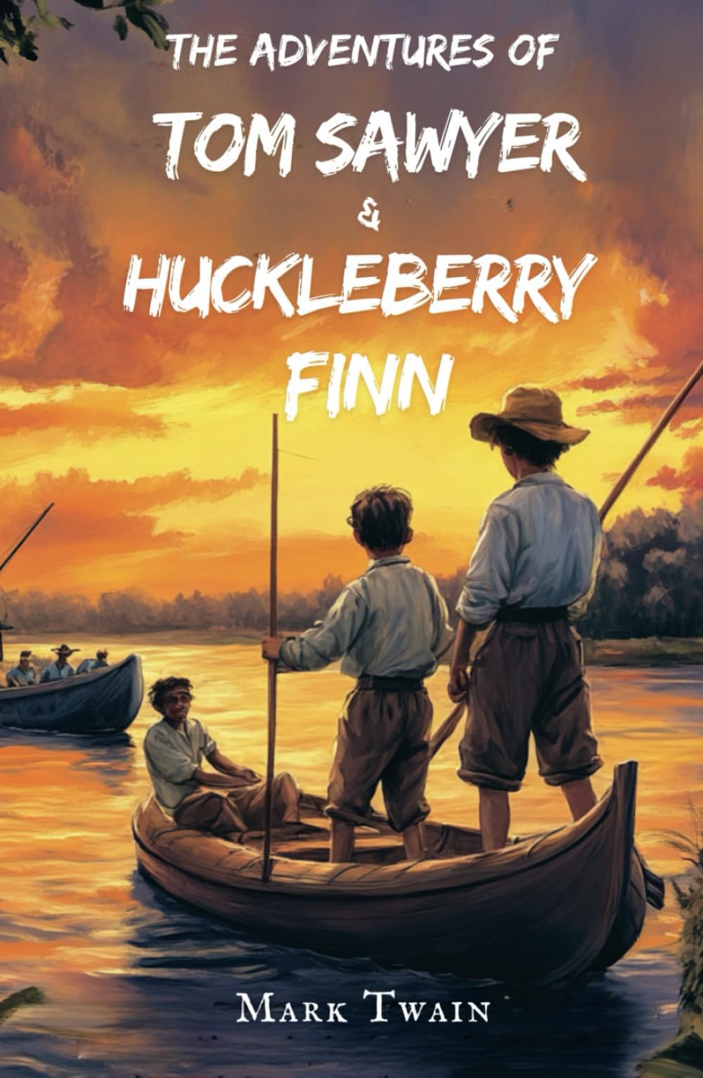 The Adventures of Tom Sawyer and Huckleberry Finn: Mark Twain Classic Novels
