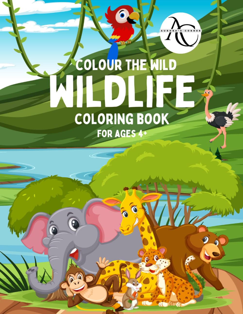 Colour the Wild Wildlife Colouring book: A Fun and Educational Colouring Adventure with Animals from Around the World for Kids Ages 4–8