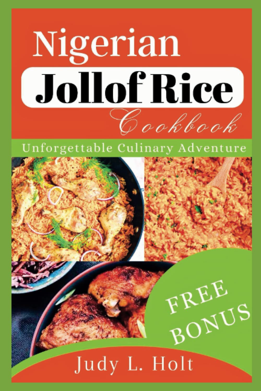 NIGERIAN JOLLOF RICE COOKBOOK: UNFORGETTABLE CULINARY ADVENTURE (Healthy Lifestyle Cookbooks With Juicing & Smoothies)