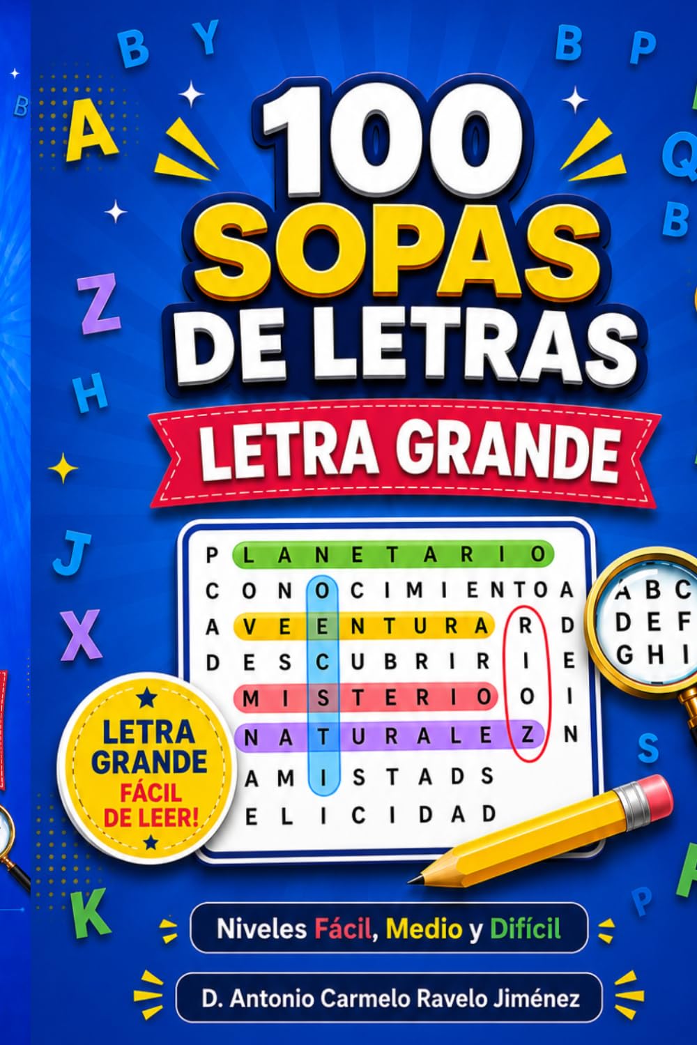 100 Sopas de Letras Letra Grande: Pasatiempos para adultos con niveles fácil, medio y difícil y soluciones al final