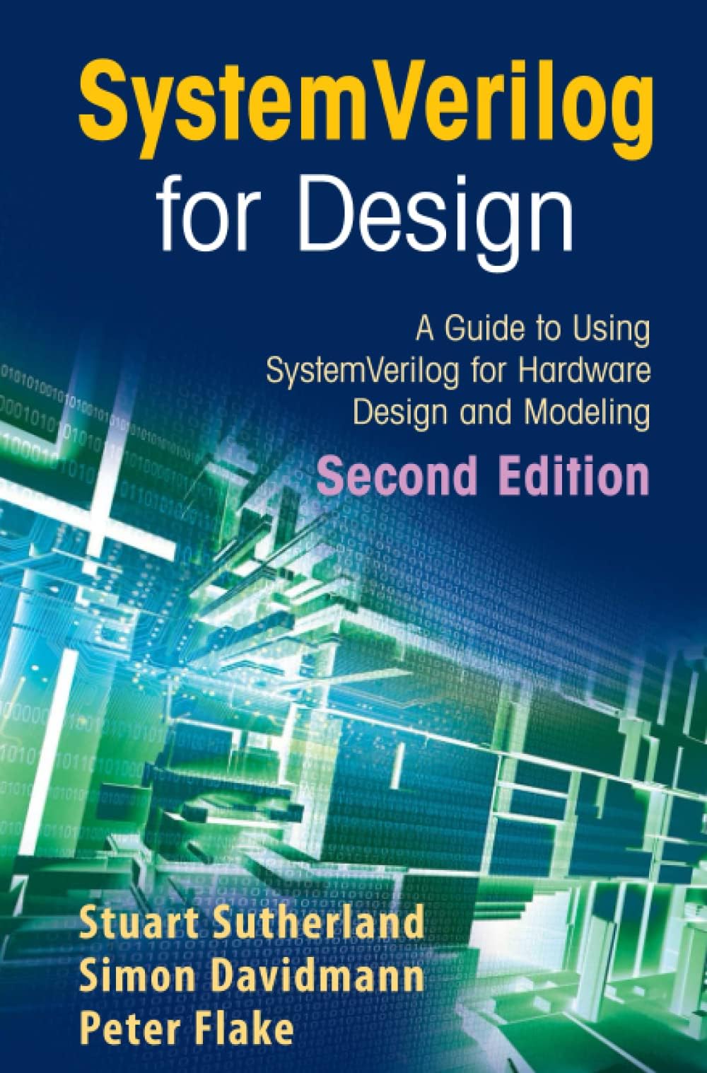 SystemVerilog for Design Second Edition: A Guide to Using SystemVerilog for Hardware Design and Modeling