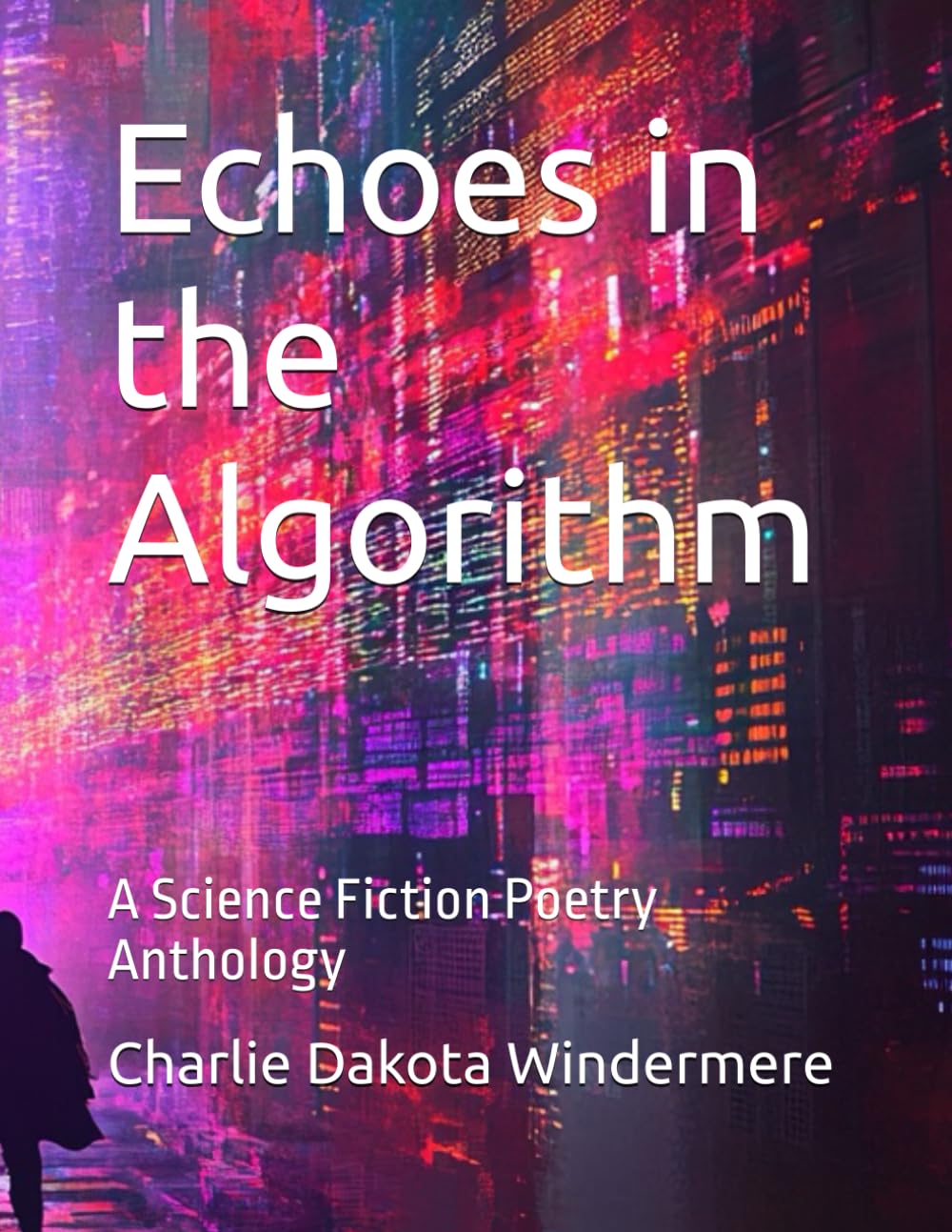 Echoes in the Algorithm: A Science Fiction Poetry Anthology