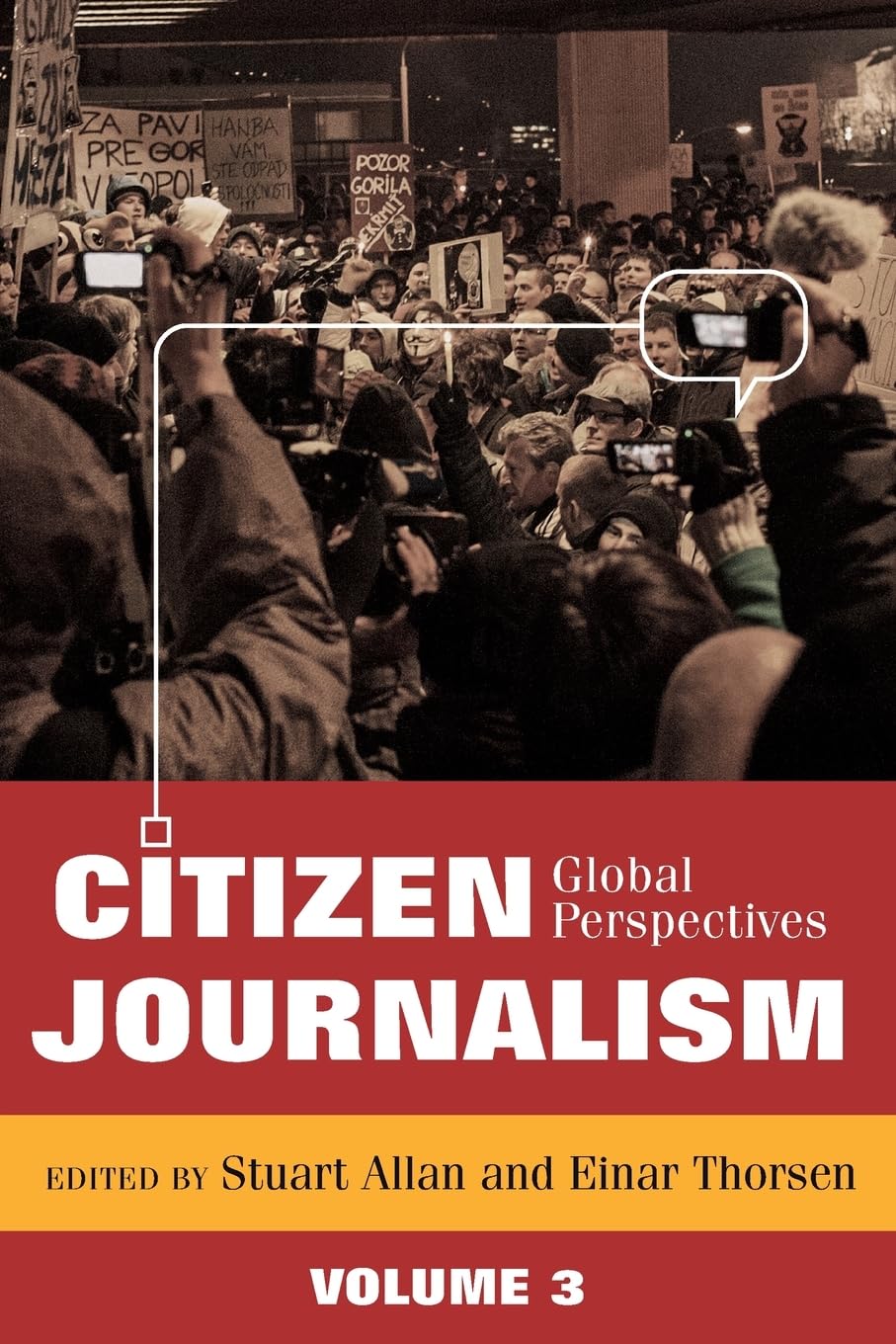 Citizen Journalism: Global Perspectives, Volume 3: 32 (Global Crises and the Media)