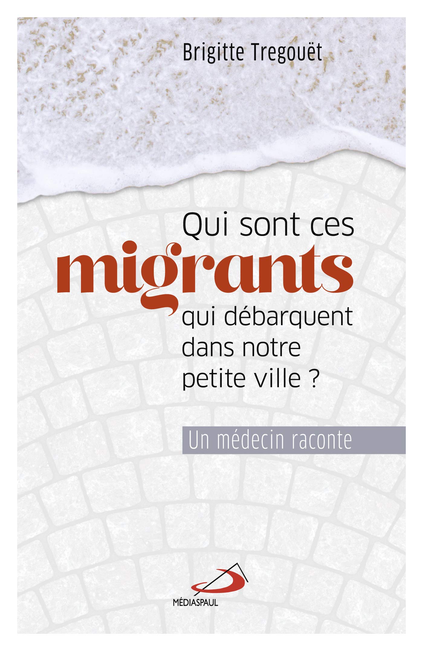 QUI SONT CES MIGRANTS QUI DÉBARQUENT DANS NOTRE PETITE VILLE?: UN MÉDECIN RACONTE