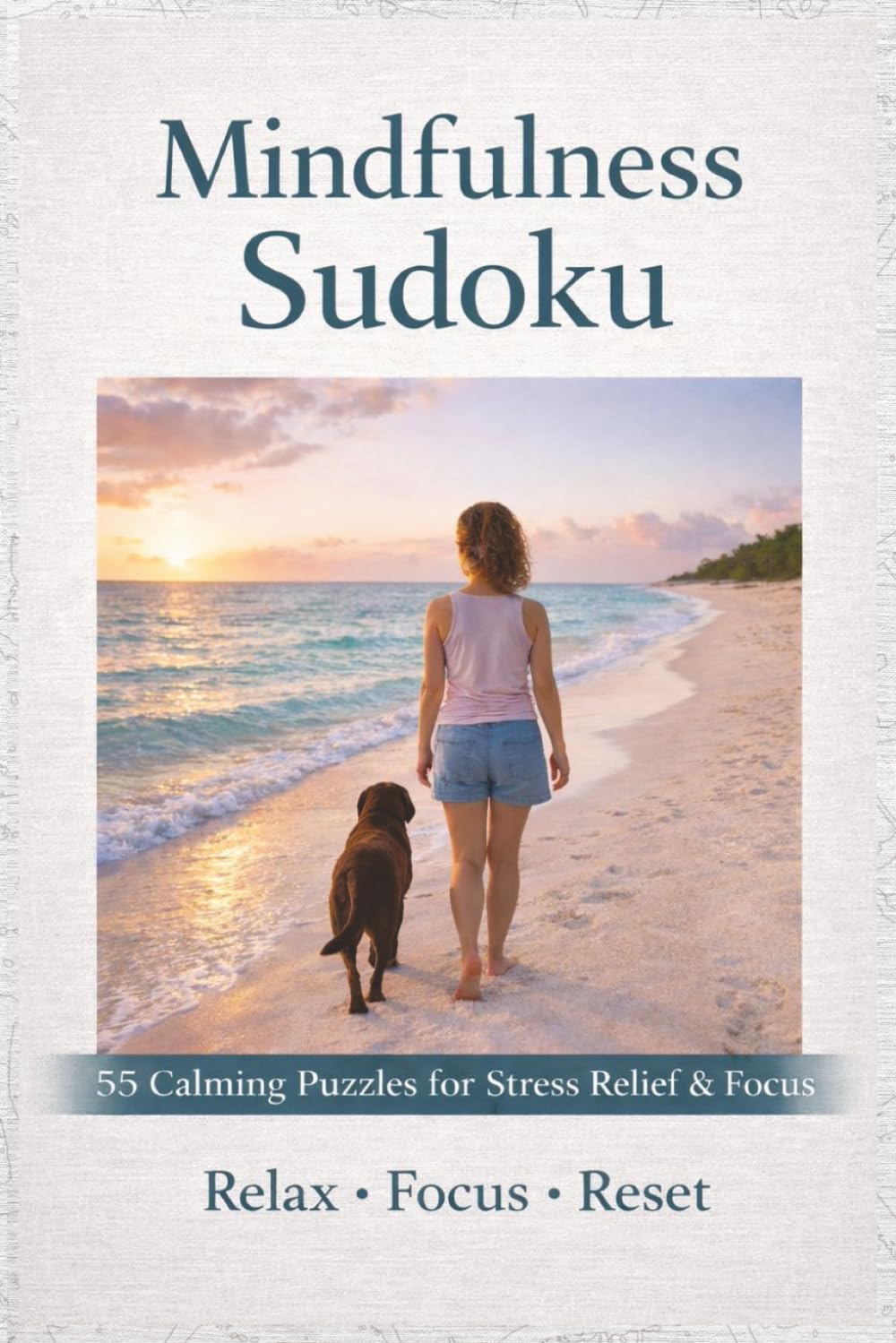 Mindfulness Sudoku: Brain Puzzles: 50 Relaxing Puzzles to Calm Your Mind, Improve Focus, and Restore Balance