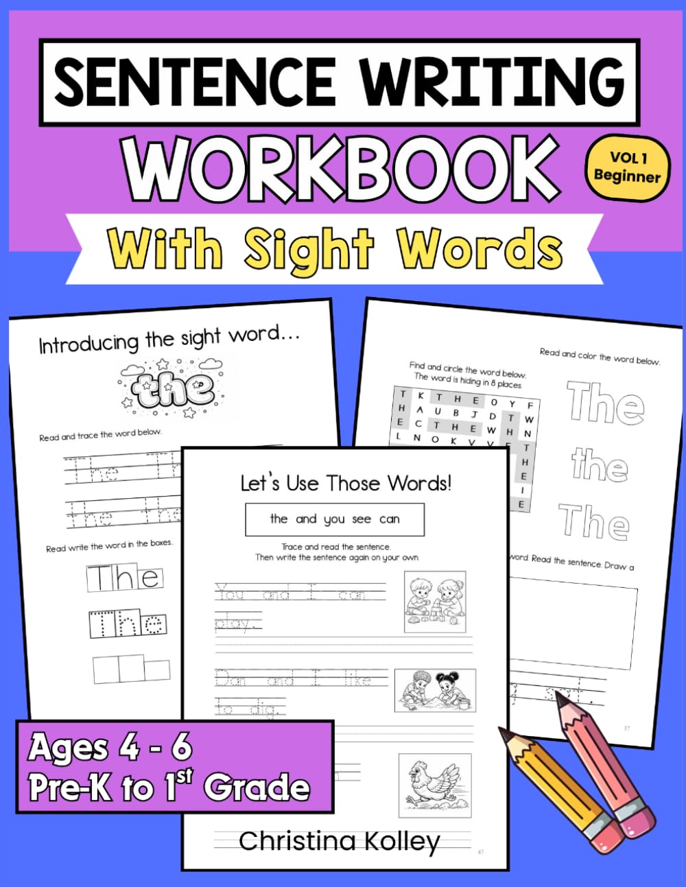 Sentence Writing Workbook with Sight Words for Kindergarten and Grade 1:: Learn to Write Simple Sentences, Build Early Writing Skills, Practice ... Writing with Sight Words Workbook Series)