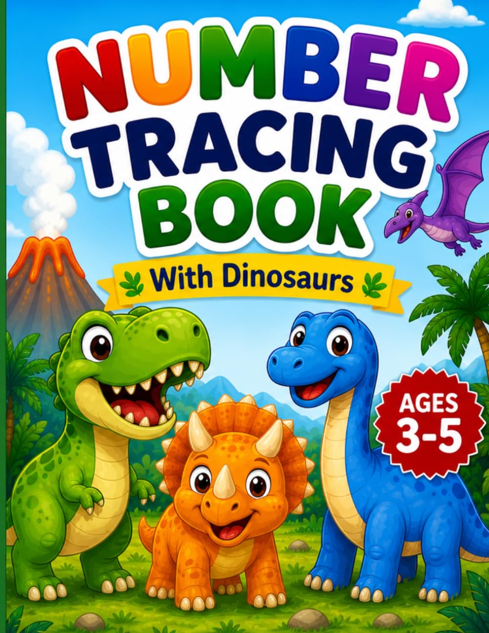 Numbers Book for Children With Dinosaurs: Ages: 3 to 6 years/ Learn to trace, count, and have fun