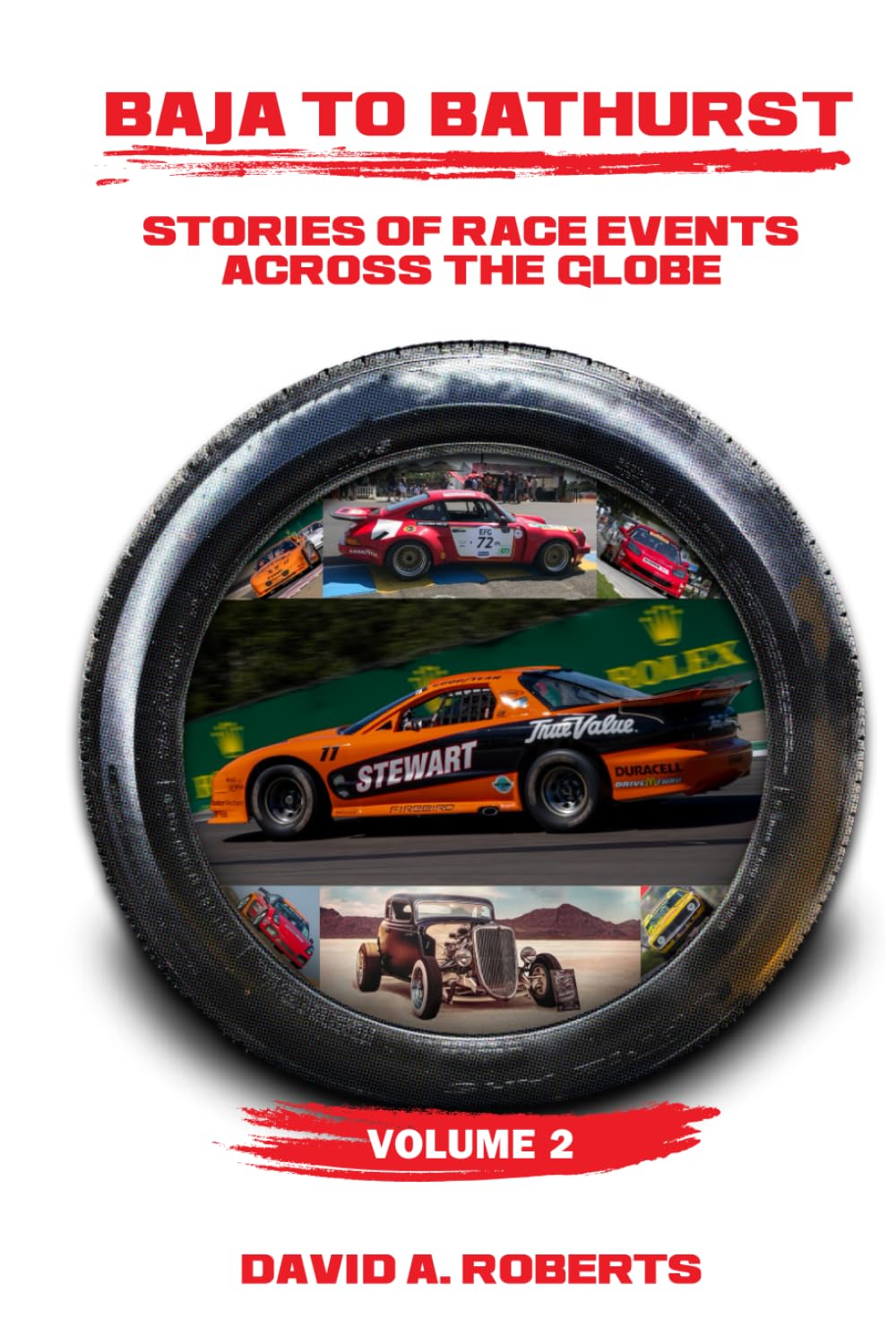 Baja to Bathurst: Stories of Race Events Across the Globe Volume 2      Hardcover – October 11, 2025
