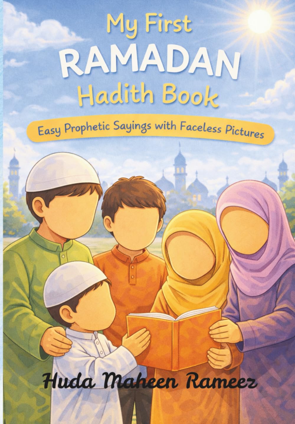 My First Ramadan Hadith Book: Easy Prophetic Saying with Faceless Pictures