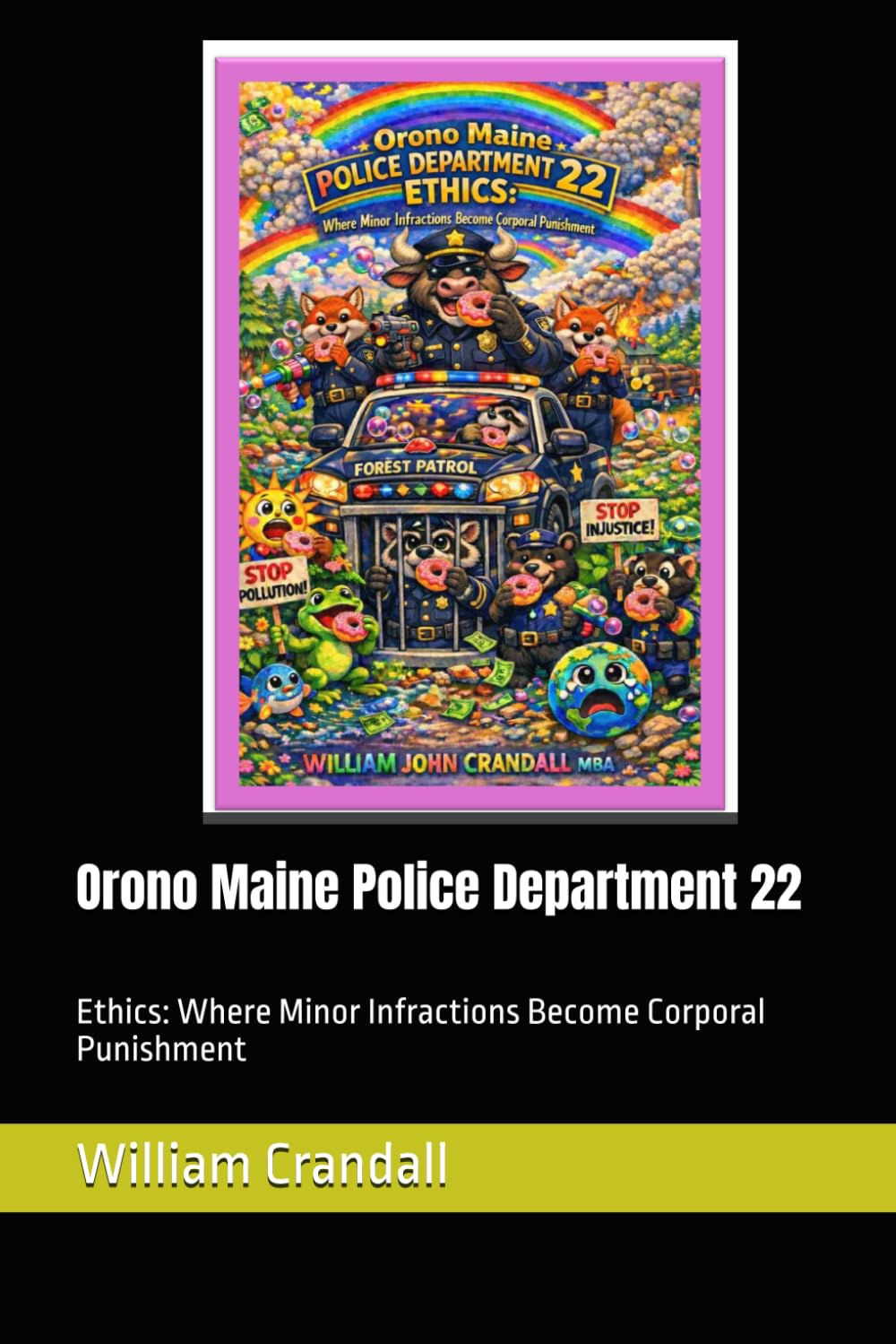 Orono Maine Police Department 22: Ethics: Where Minor Infractions Become Corporal Punishment