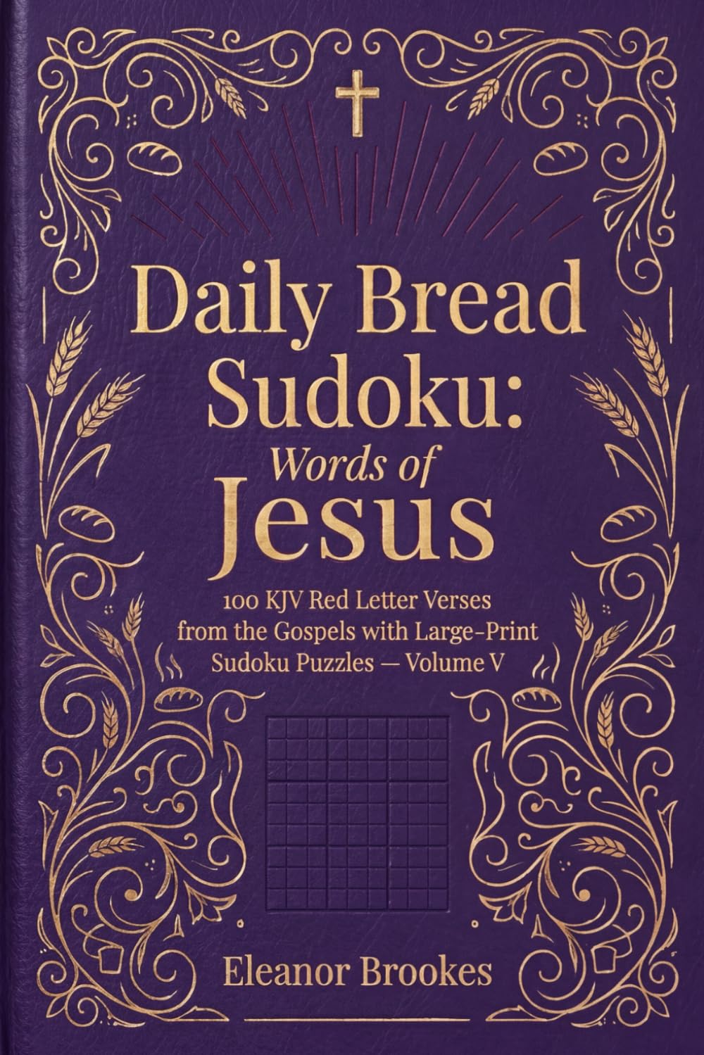 Daily Bread Sudoku: Words of Jesus: 100 KJV Red Letter Verses from the Gospels with Large-Print Sudoku Puzzles — Volume V