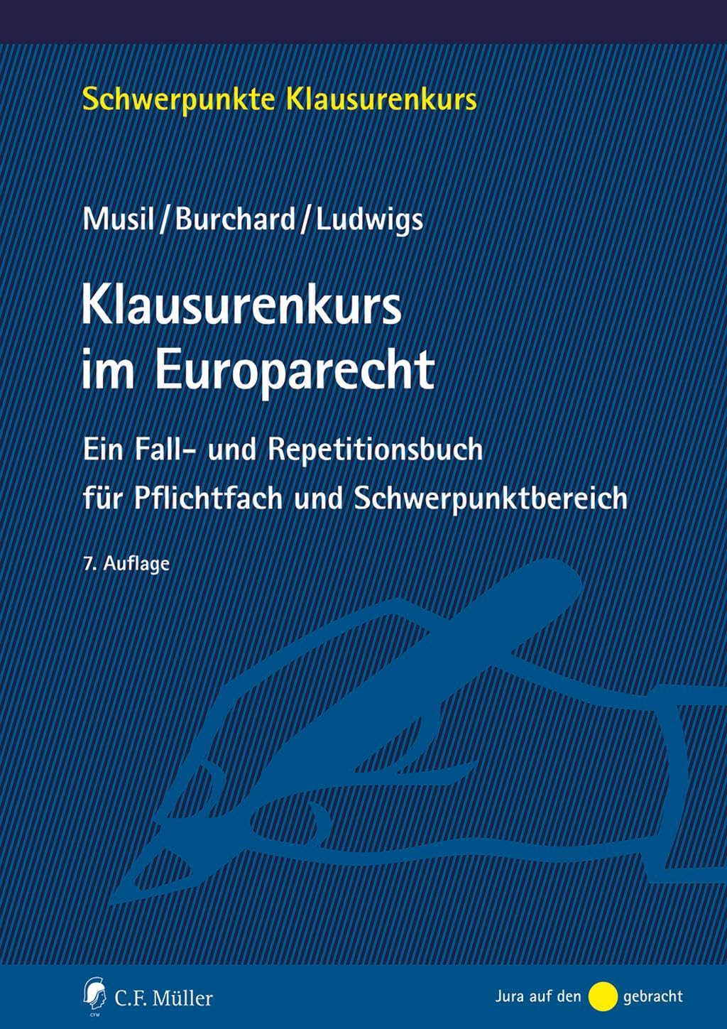 Klausurenkurs im Europarecht: Ein Fall- und Repetitionsbuch für Pflichtfach und Schwerpunktbereich (Schwerpunkte Klausurenkurs)
