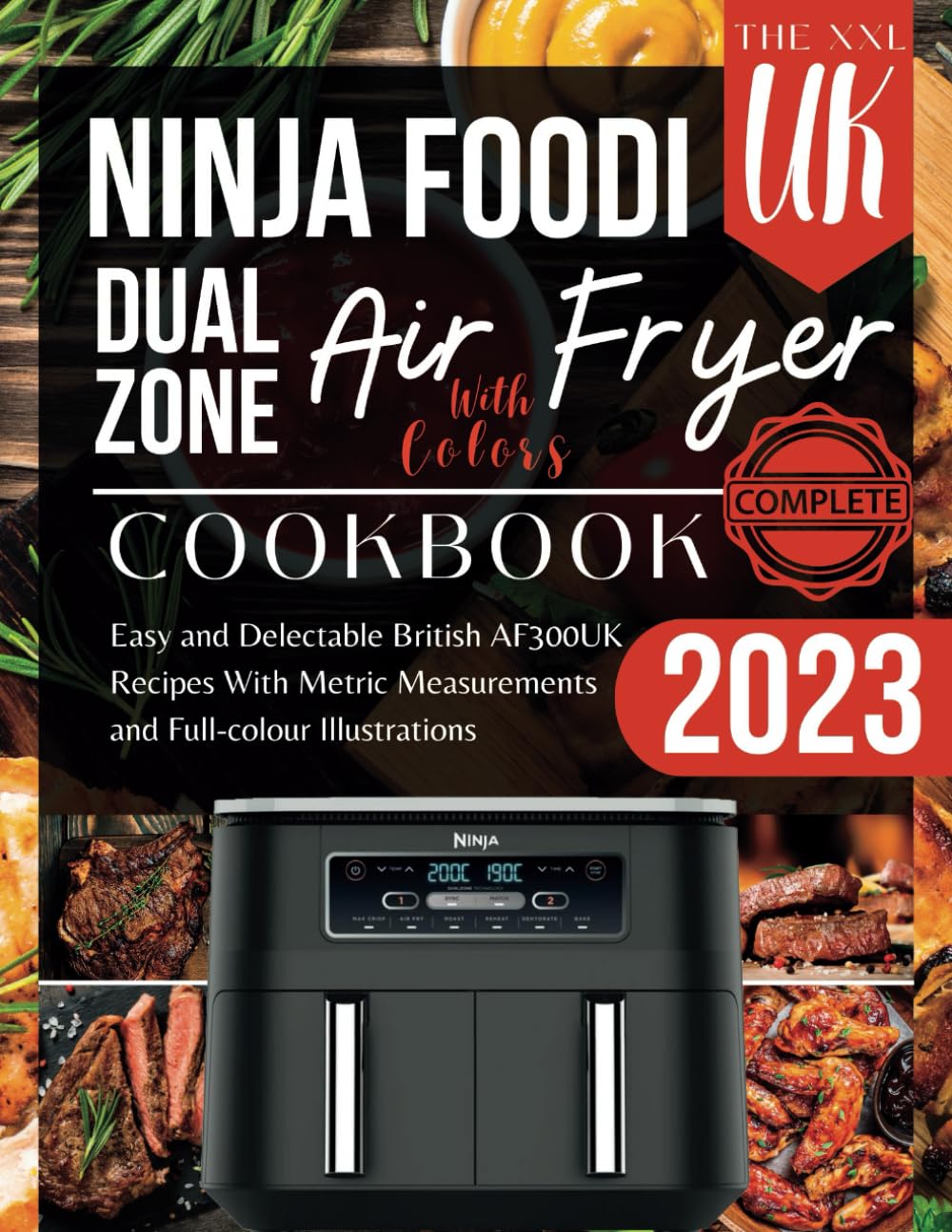 The UK Ninja Dual Zone Air Fryer Cookbook 2023 Easy and Delectable